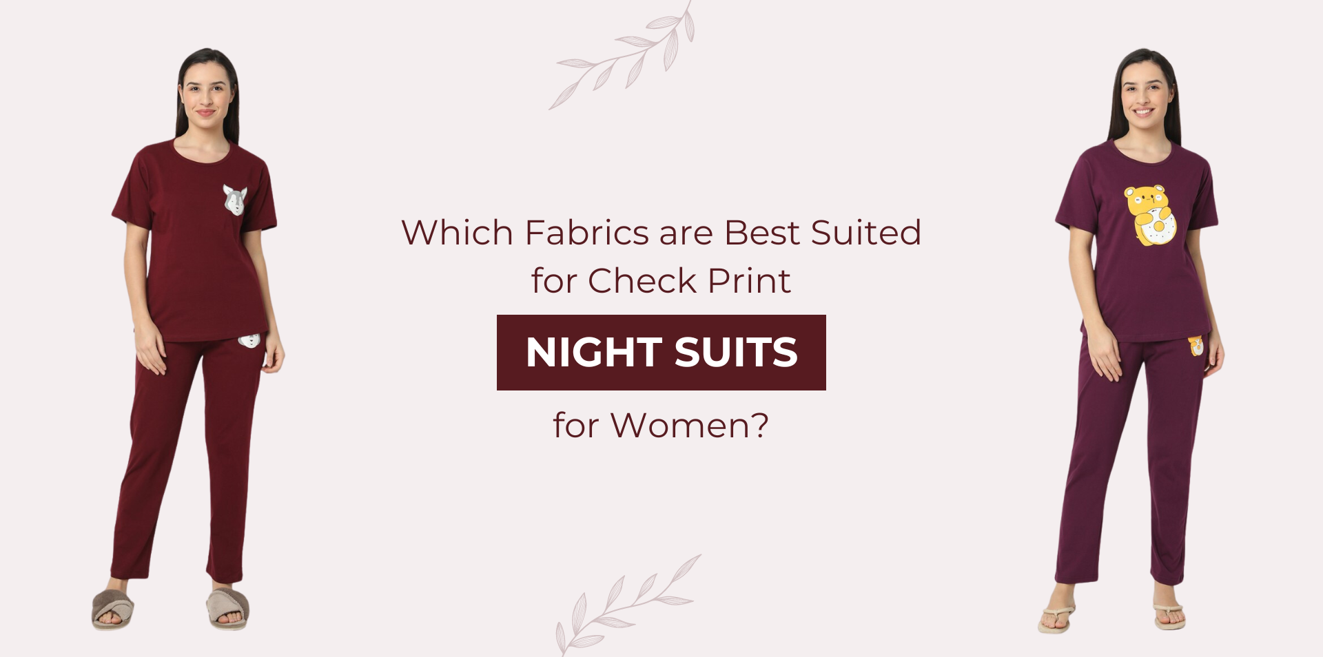 Which Fabrics are Best Suited for Check Print Night Suits for Women?